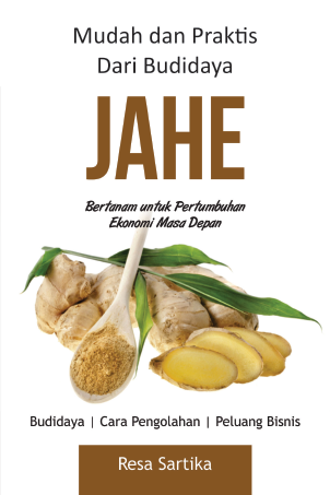Mudah dan Praktis dari Budidaya JAHE